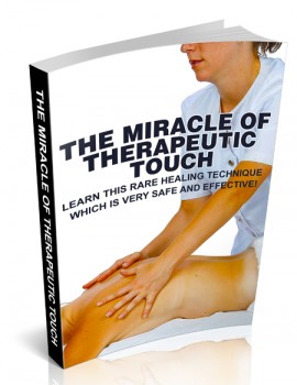 The Miracle Of Therapeutic Touch The Miracle Of Therapeutic Touch